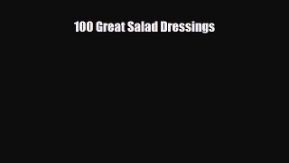 Read ‪100 Great Salad Dressings‬ Ebook Free