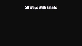 Read ‪50 Ways With Salads‬ Ebook Free