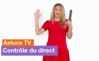 Astuce TV - Contrôle du direct - Orange