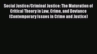 [PDF] Social Justice/Criminal Justice: The Maturation of Critical Theory in Law Crime and Deviance