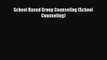 [PDF] School Based Group Counseling (School Counseling) [Download] Full Ebook