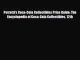 Read ‪Petretti's Coca-Cola Collectibles Price Guide: The Encyclopedia of Coca-Cola Collectibles