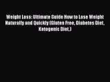 [PDF] Weight Loss: Ultimate Guide How to Lose Weight Naturally and Quickly (Gluten Free Diabetes