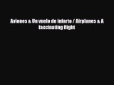 Read ‪Aviones & Un vuelo de infarto / Airplanes & A fascinating flight PDF Free
