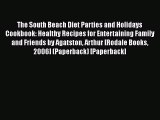 [PDF] The South Beach Diet Parties and Holidays Cookbook: Healthy Recipes for Entertaining