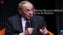 Michel Rocard adoube la loi El Khomri