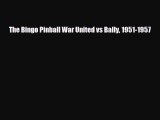 Read ‪The Bingo Pinball War United vs Bally 1951-1957‬ Ebook Online