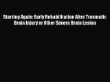 PDF Starting Again: Early Rehabilitation After Traumatic Brain Injury or Other Severe Brain