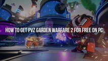 How To Get Plants vs. Zombies Garden Warfare 2 (Deluxe Edition) For Free on PC - Wait for Crack(1)