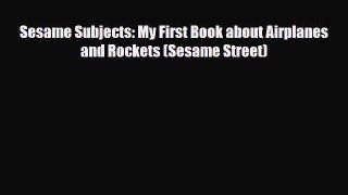 Read ‪Sesame Subjects: My First Book about Airplanes and Rockets (Sesame Street) Ebook Free