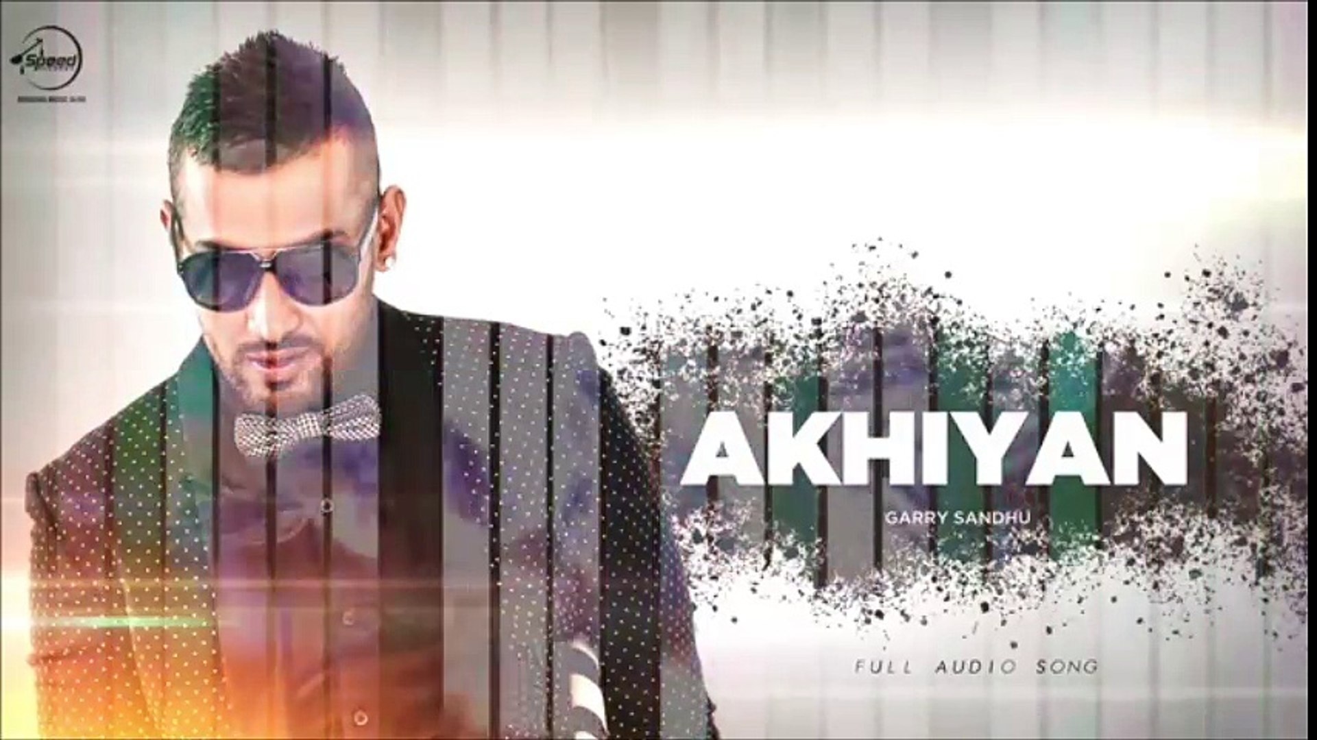 Akhiyan--New Song--Full Audio--New Punjabi Song--Garry Sandhu--Latest Song 2016--Official Music-Musi