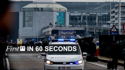 FirstFT - Brussels blasts, Trump questions US Nato role