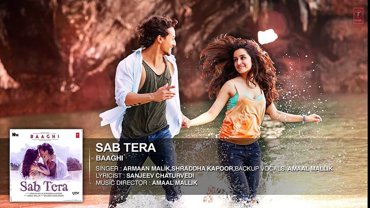 SAB TERA Full Audio Song - BAAGHI | Tiger Shroff & Shraddha Kapoor - Armaan Malik - Amaal Mallik
