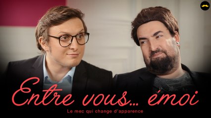 Entre vous émoi : Le mec qui change d'apparence (Greg Romano)