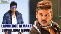 Lawrence Remade Shivalinga Movie | filmyfocus.com
