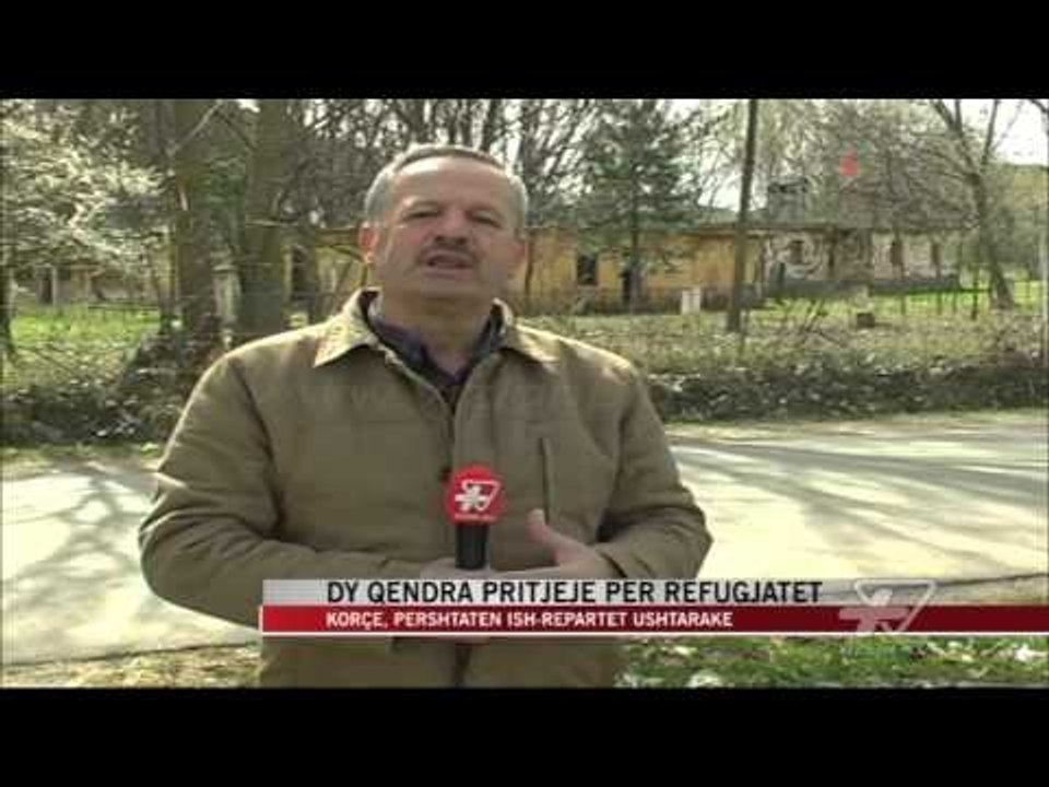 Korçë, dy qendra pritjeje për refugjatët - News, Lajme - Vizion Plus