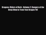 Download Dragons: Riders of Berk - Volume 2: Dangers of the Deep (How to Train Your Dragon