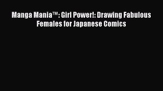 Download Manga Mania™: Girl Power!: Drawing Fabulous Females for Japanese Comics Free Books