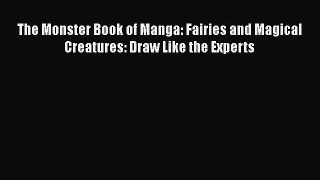 PDF The Monster Book of Manga: Fairies and Magical Creatures: Draw Like the Experts  EBook