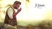 Ji Jaun - Farhan Saeed   2016