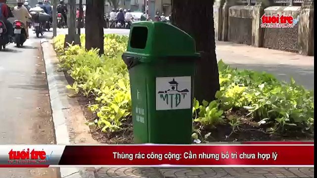 Thùng rác công cộng- Cần nhưng bố trí chưa hợp lý