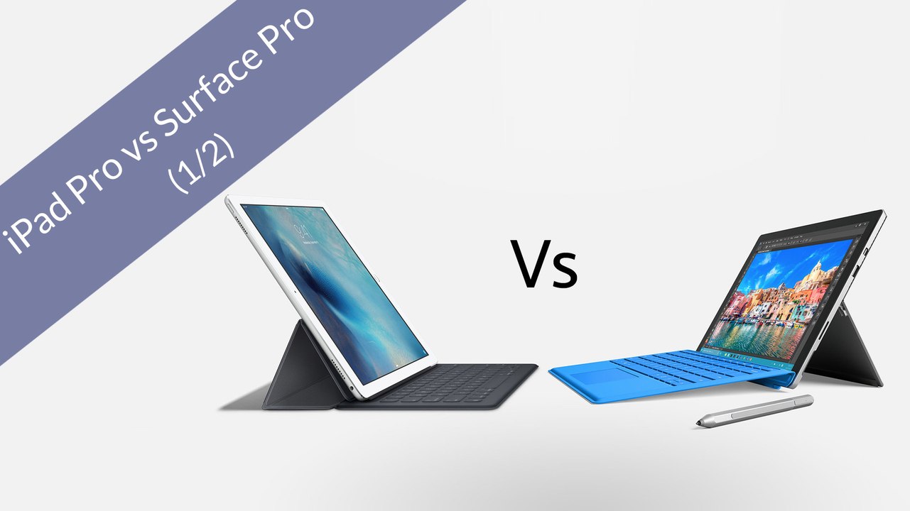 iPad Pro vs Surface Pro 4 : le match ! (1/2)
