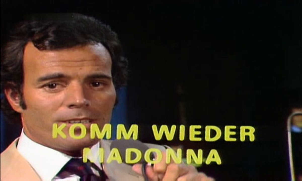 Julio Iglesias - Komm wieder, Madonna 1974