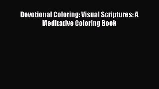 Download Devotional Coloring: Visual Scriptures: A Meditative Coloring Book Free Books