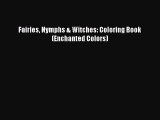 PDF Fairies Nymphs & Witches: Coloring Book (Enchanted Colors) Free Books