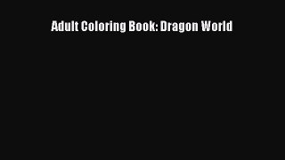Download Adult Coloring Book: Dragon World Free Books