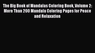 Download The Big Book of Mandalas Coloring Book Volume 2: More Than 200 Mandala Coloring Pages