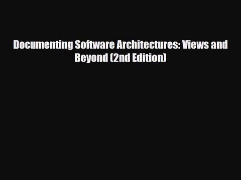 [PDF] Documenting Software Architectures: Views and Beyond (2nd Edition) [Download] Online
