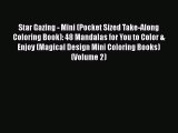 PDF Star Gazing - Mini (Pocket Sized Take-Along Coloring Book): 48 Mandalas for You to Color
