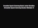 Download Creative Spark Coloring Book: Letter Doodles (Creative Spark Coloring Books) (Volume