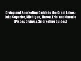 Download Diving and Snorkeling Guide to the Great Lakes: Lake Superior Michigan Huron Erie
