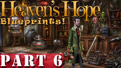#6| Heaven's Hope Gameplay Guide | Blueprints! | PC Full Let's Play Walkthrough