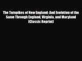 [PDF] The Turnpikes of New England: And Evolution of the Same Through England Virginia and
