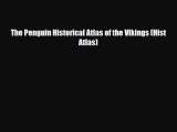 [PDF] The Penguin Historical Atlas of the Vikings (Hist Atlas) [Download] Online