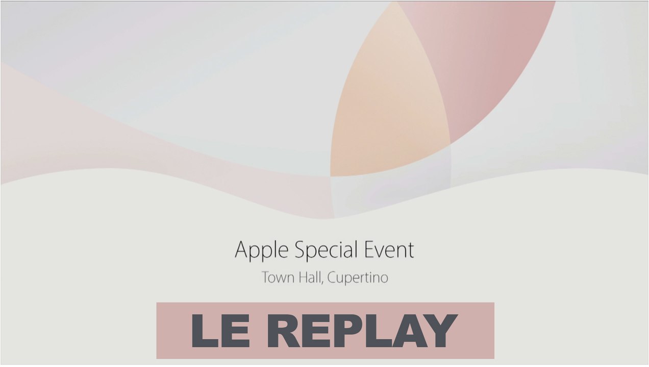 ORLM-222 : Replay live, spécial keynote Apple iPhone SE, iPad Pro du 21 mars 2016