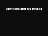 PDF Diane von Furstenberg: A Life Unwrapped Free Books