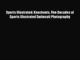 PDF Sports Illustrated: Knockouts Five Decades of Sports Illustrated Swimsuit Photography