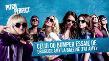 PITCH PERFECT Celui où Bumper essaie de draguer Amy la baleine (Fat Amy) (VF)