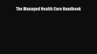 Read The Managed Health Care Handbook Ebook Free