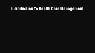 Read Introduction To Health Care Management Ebook Free