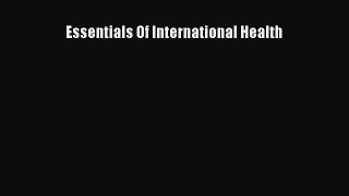 Read Essentials Of International Health Ebook Free