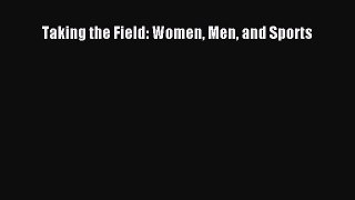 Download Taking the Field: Women Men and Sports PDF Online