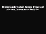 Download Chicken Soup for the Soul: Runners - 31 Stories of Adventure Comebacks and Family