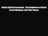 Download ‪Collect British Postmarks:  The Handbook to British Postal Markings and Their Values‬