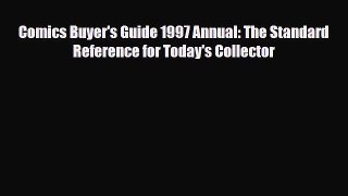 Read ‪Comics Buyer's Guide 1997 Annual: The Standard Reference for Today's Collector‬ Ebook