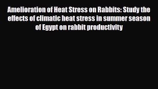 Read ‪Amelioration of Heat Stress on Rabbits: Study the effects of climatic heat stress in